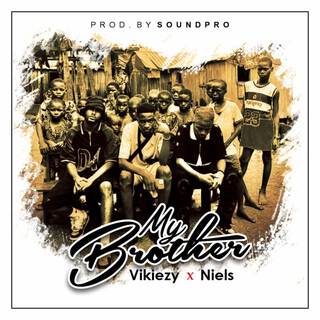 MY BROTHER ft. Vikezy lyrics | Boomplay Music