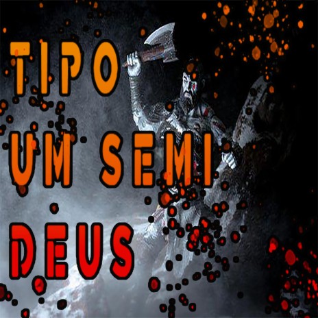 Tipo um Semi Deus ft. sidney scaccio | Boomplay Music