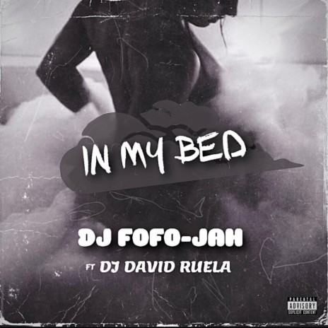IN MY BED ft. DJ David Ruela
