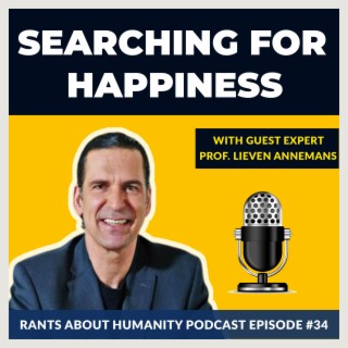 Prof. Lieven Annemans - Searching For Happiness (#034)