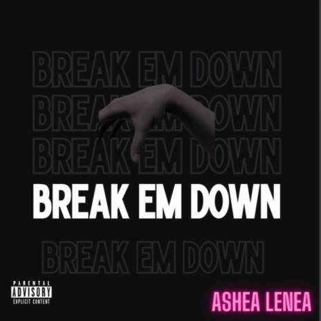 Break Em Down | Boomplay Music