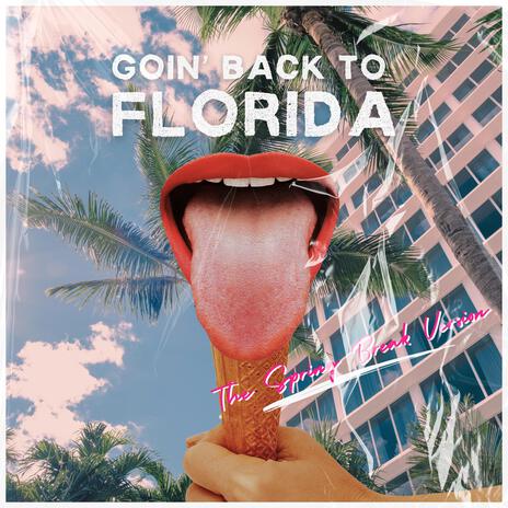 Goin' Back to Florida (The Spring Break Version) | Boomplay Music