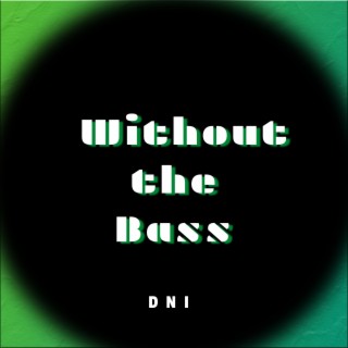 Without the Bass