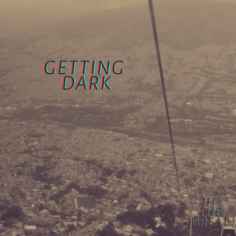 Getting Dark | Boomplay Music
