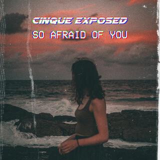 So Afraid Of You