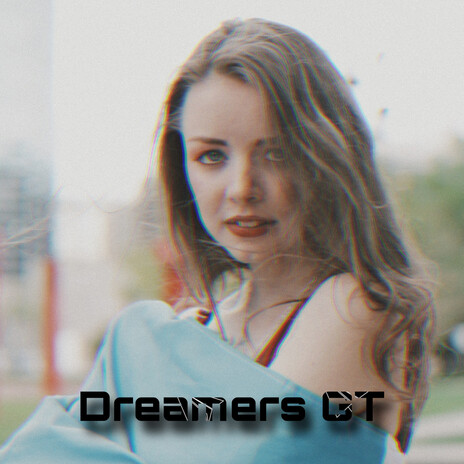 Dreamers GT | Boomplay Music