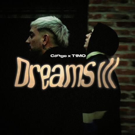 DREAMS 3 ft. T1MO | Boomplay Music