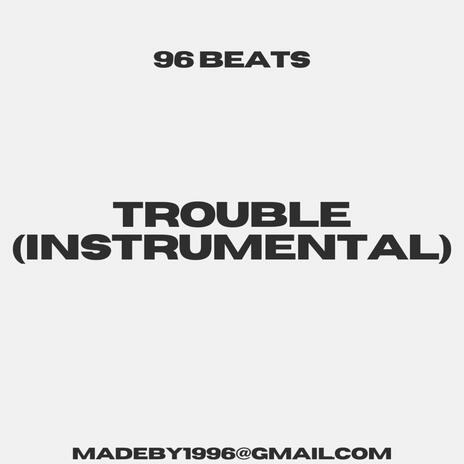 Trouble (Instrumental) | Boomplay Music