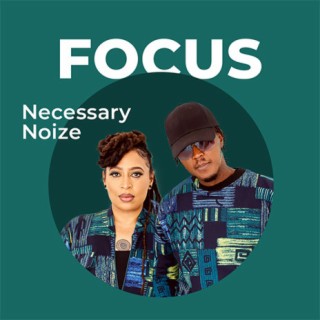 Focus: Necessary Noize