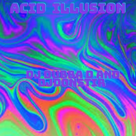 Acid illusion ft. Djdonstir | Boomplay Music