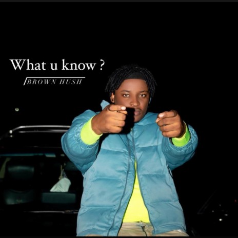 What u know? | Boomplay Music