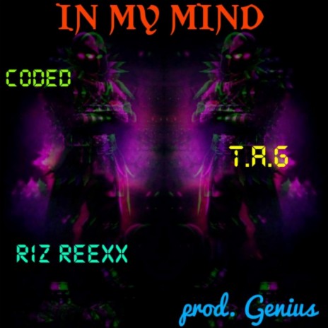 In My Mind ft. Riz Reexx & T.A.G | Boomplay Music