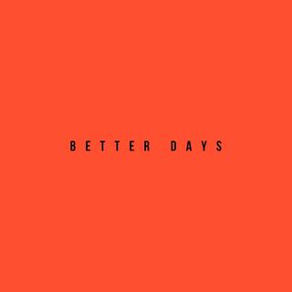 Better Days