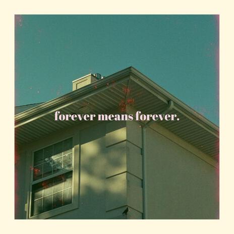 forever means forever | Boomplay Music