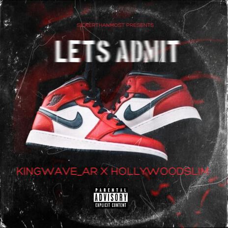 LETS ADMIT ft. HOLLYWOODSLIM | Boomplay Music