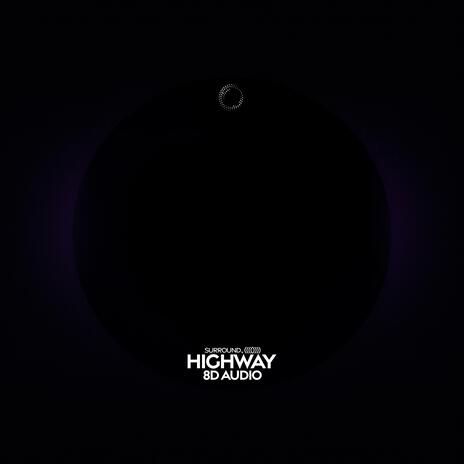 highway (8d audio) ft. (((()))) | Boomplay Music