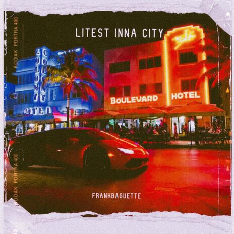 Litest Inna City | Boomplay Music