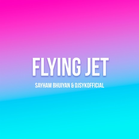 Flying Jet ft. DJSYKOFFICIAL | Boomplay Music