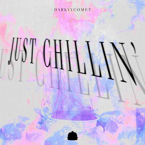 Just Chillin' | Boomplay Music