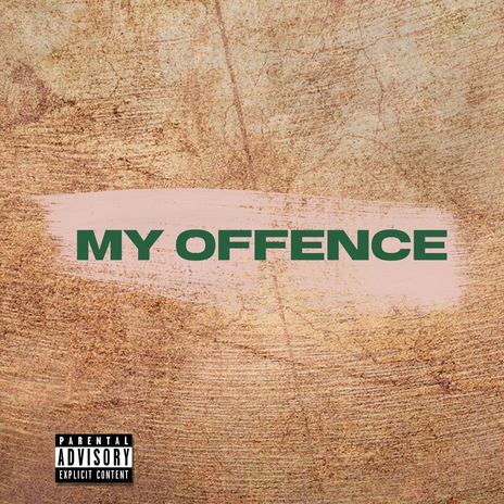 My Offence | Boomplay Music