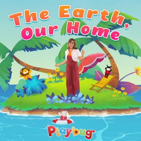 The Earth, Our Home (Playbug)