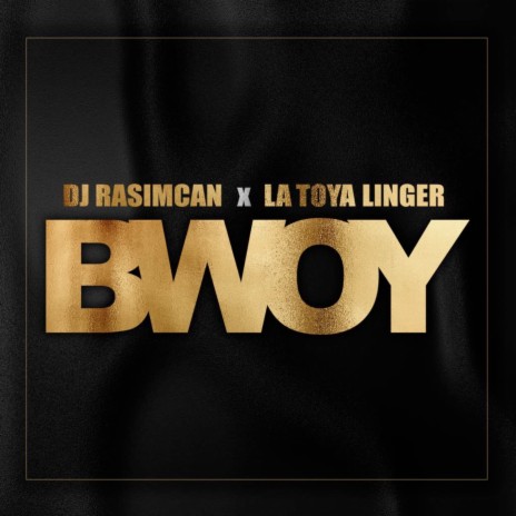 Bwoy ft. La Toya Linger | Boomplay Music