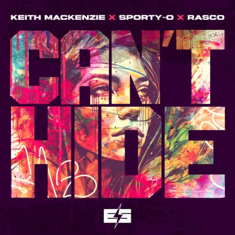 Can't Hide ft. Keith Mackenzie & Sporty-O | Boomplay Music