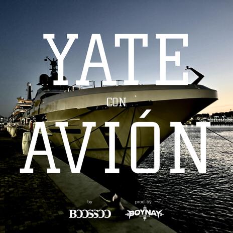 Yate con Avión ft. Boynay | Boomplay Music