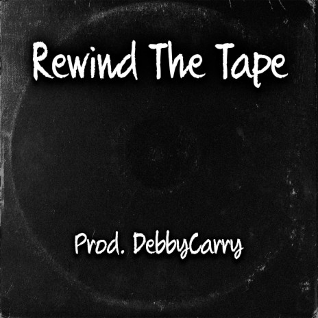 Rewind The Tape | Boomplay Music