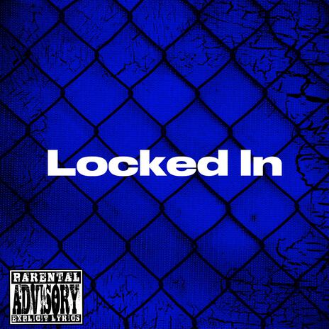 Locked In ft. Birkin & CubanoJam | Boomplay Music