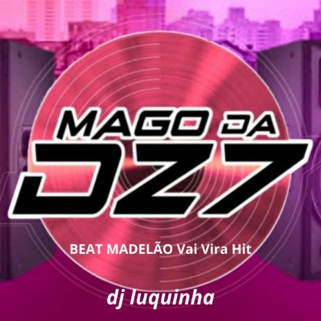 BEAT MADELÃO Vai Vira Hit ft. DJ LUQUINHA | Boomplay Music