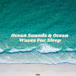 Ocean Sounds & Ocean Waves For Sleep