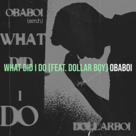 What did I do (feat. Dollar boy) | Boomplay Music