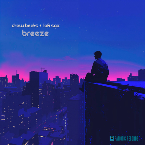 Breeze ft. Lofi Sax & Patiotic Records | Boomplay Music