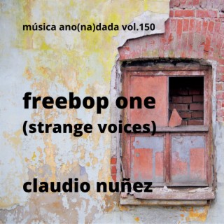freebop one (strange voices)