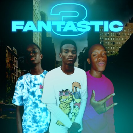 Fantastic 3 (feat. Groot no Diskie) | Boomplay Music