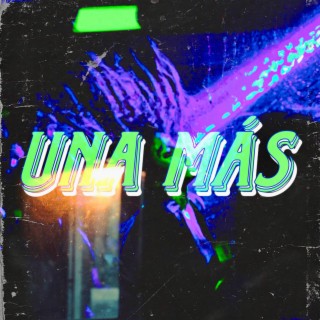 UNA MÁS lyrics | Boomplay Music