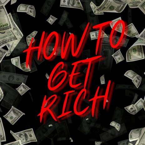 How To Get Rich | Boomplay Music