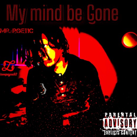 My Mind Be Gone! | Boomplay Music