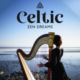 Celtic Zen Dreams: Natural Relaxation, Calming Harp Music, Celtic Fairy Forest, Medieval Meditation