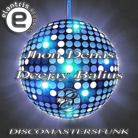 Discomasterfunk ft. Deejay Balius | Boomplay Music