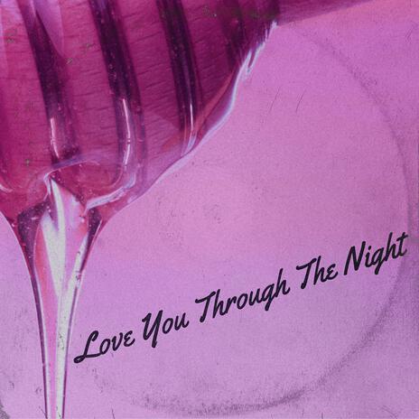 Love You Through The Night