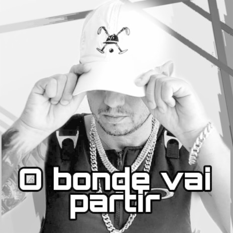 O Bonde Vai Partir | Boomplay Music