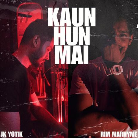 Kaun Hun Mai ft. Rim Marhyme | Boomplay Music