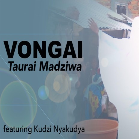 Vongai ft. Kudzi Nyakudya | Boomplay Music