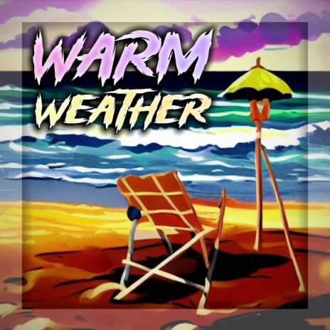 Warm Weather | Boomplay Music