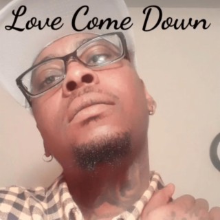 Love Come Down