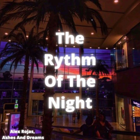 The Rythm Of The Night (feat. Ashes and Dreams) | Boomplay Music