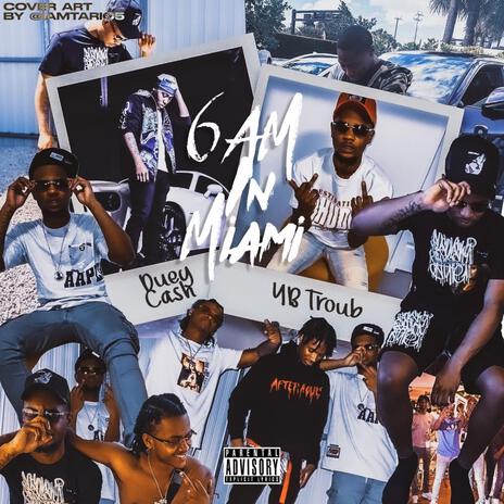 6AM IN MIAMI ft. Duey Cash | Boomplay Music