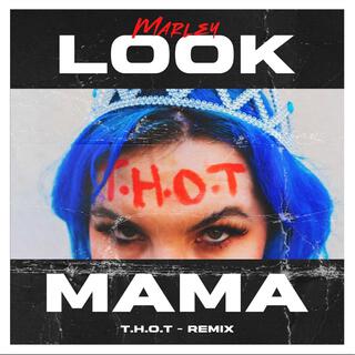 LOOK MAMA (T.H.O.T) REMIX